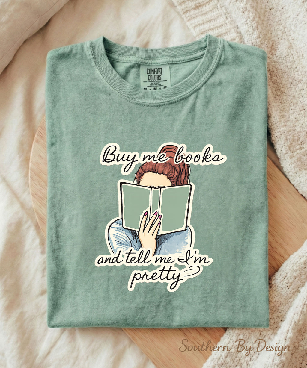 Buy Me Books and Tell Me I'm Pretty Tee & PNG Download