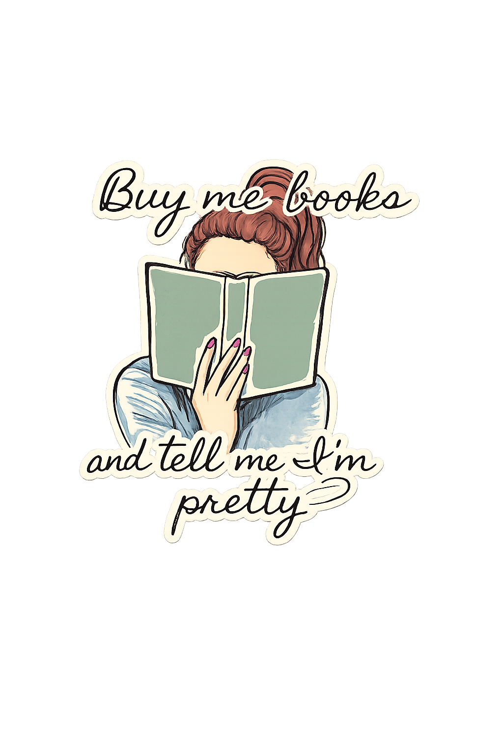 Buy Me Books and Tell Me I'm Pretty Tee & PNG Download