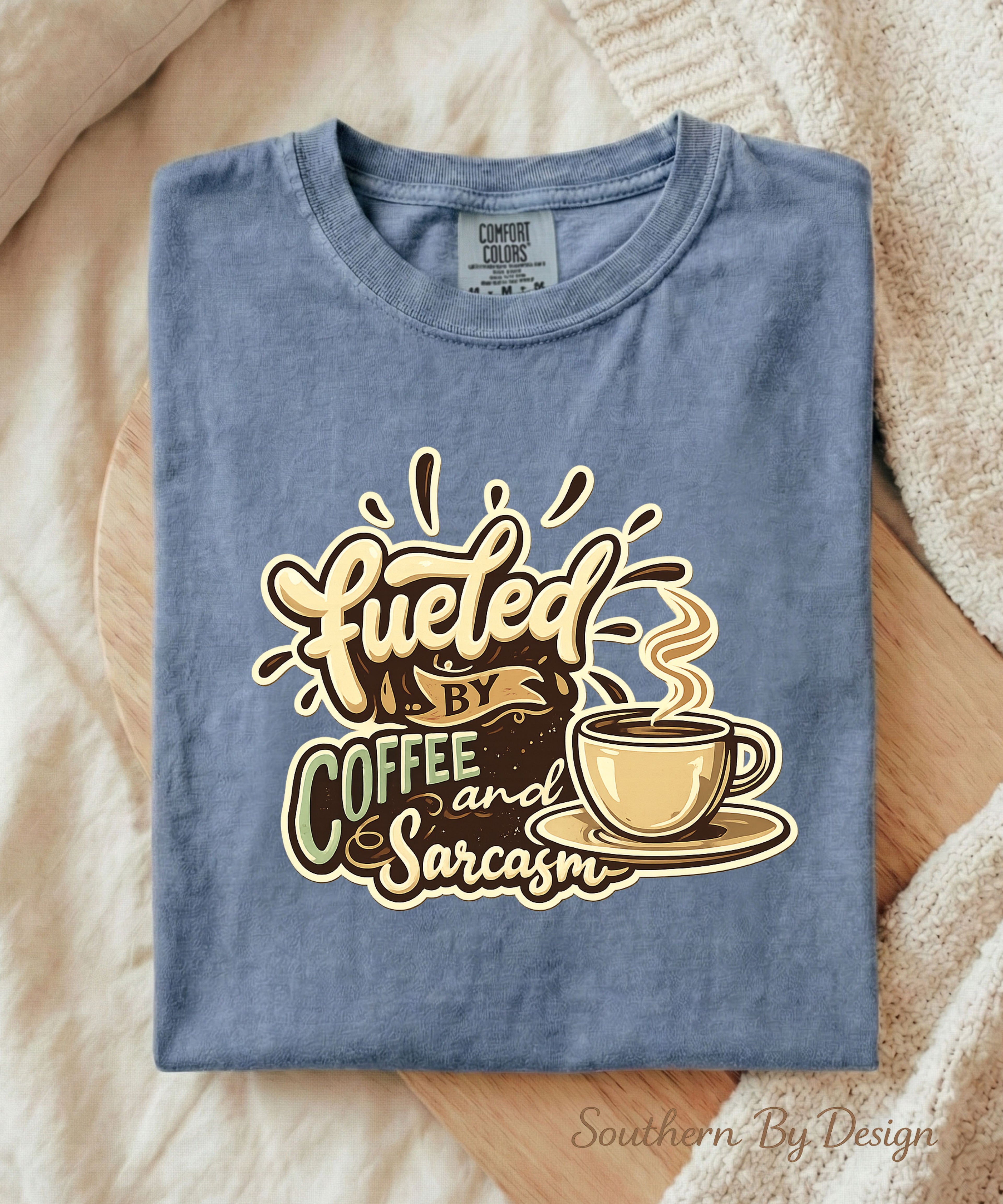 Fueled By Coffee and Sarcasm Tee