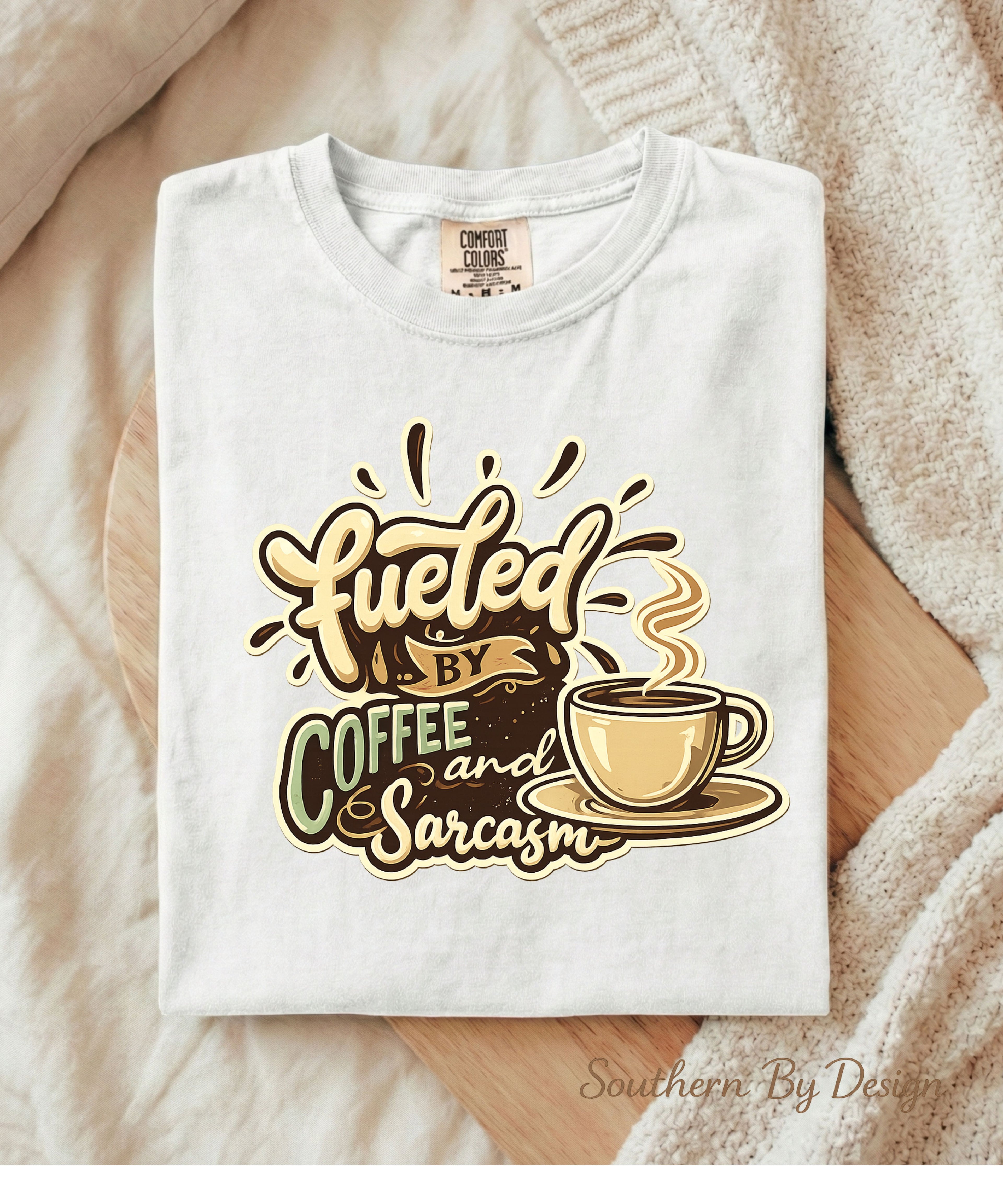 Fueled By Coffee and Sarcasm Tee