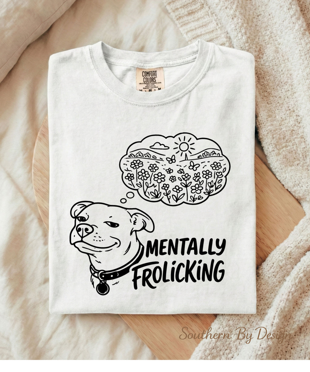 Mentally Frolicking Dog Tee & PNG Download