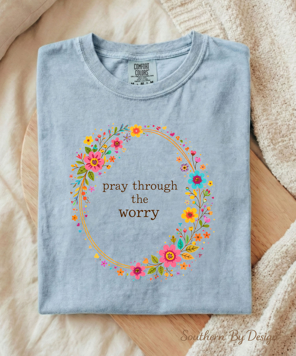 Pray Through the Worry Tee