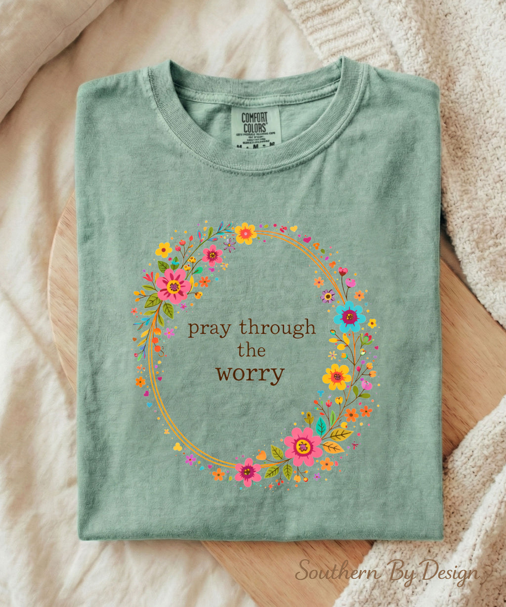 Pray Through the Worry Tee