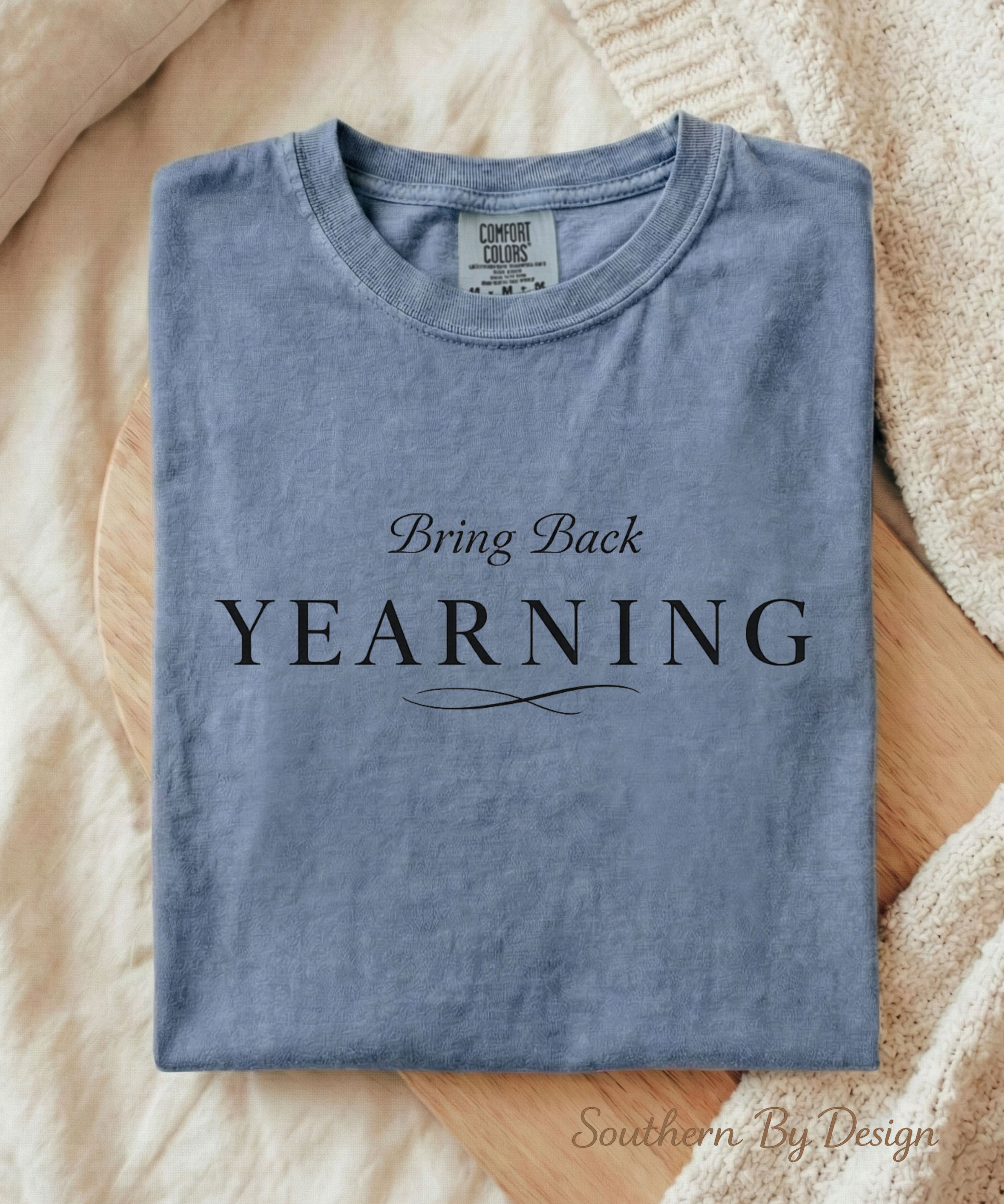 Bring Back Yearning Tee
