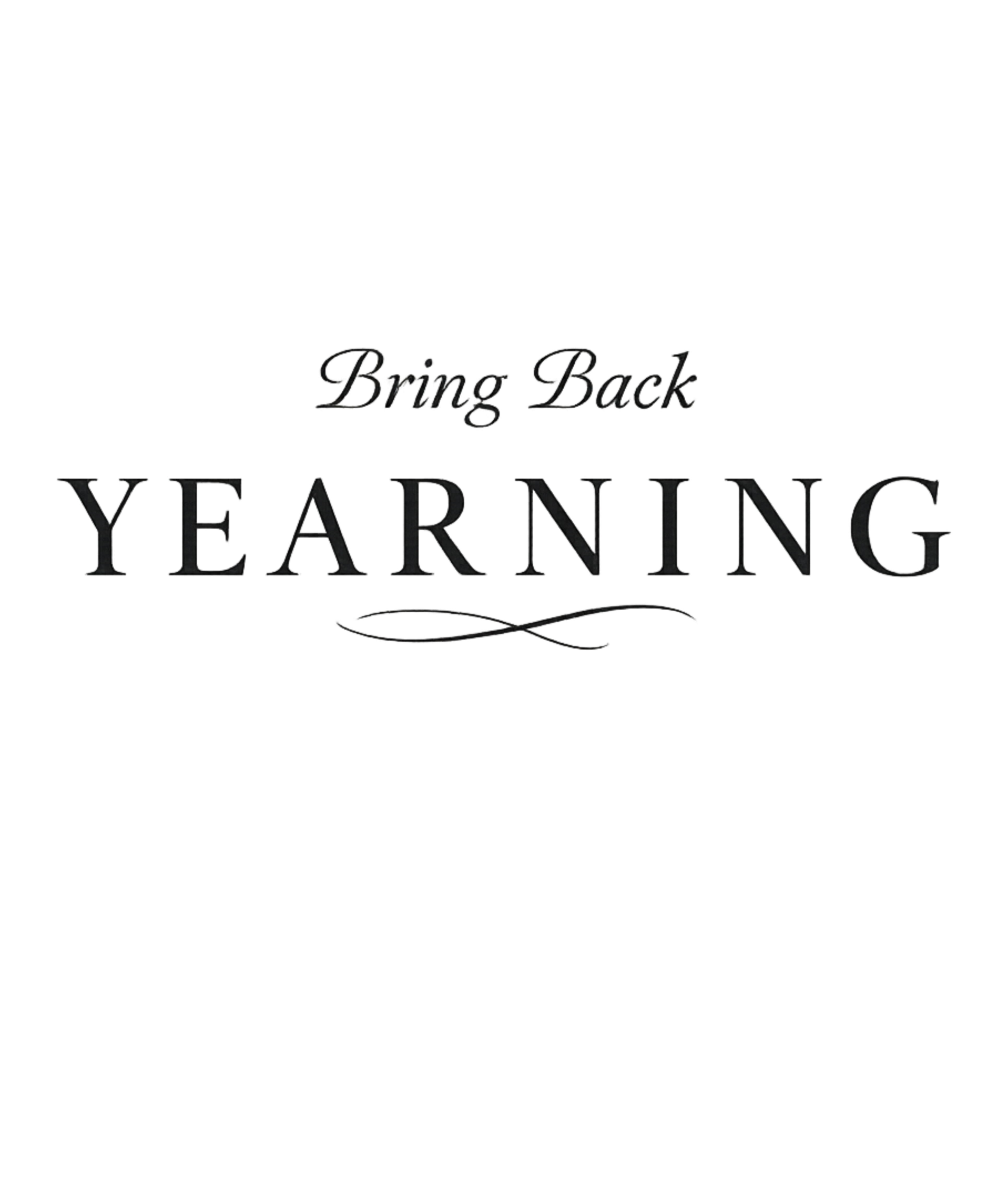 Bring Back Yearning Tee
